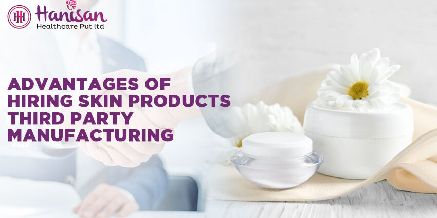 Skin Products Third Party Manufacturing Hanisan Healthcare